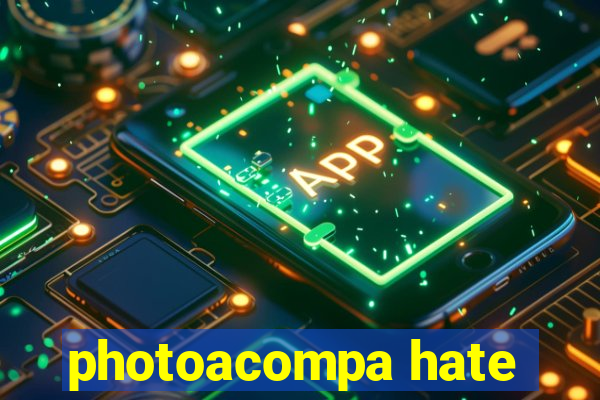 photoacompa hate